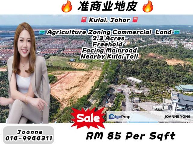 2.3 Acres Agriculture Zoning Commercial Land @ Kulai, Johor, Nearby Kulai Toll, Facing Mainroad