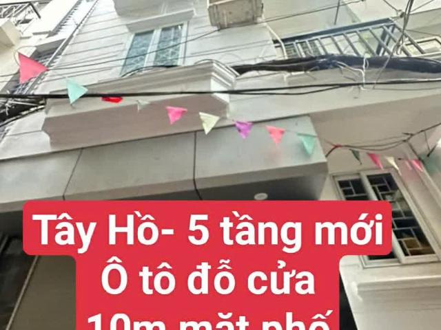 Tây Hồ 10m mặt Phố 5 tầng Ô tô dỗ cửa Kinh doanh Mặt tiền 5m 8.6 tỷ