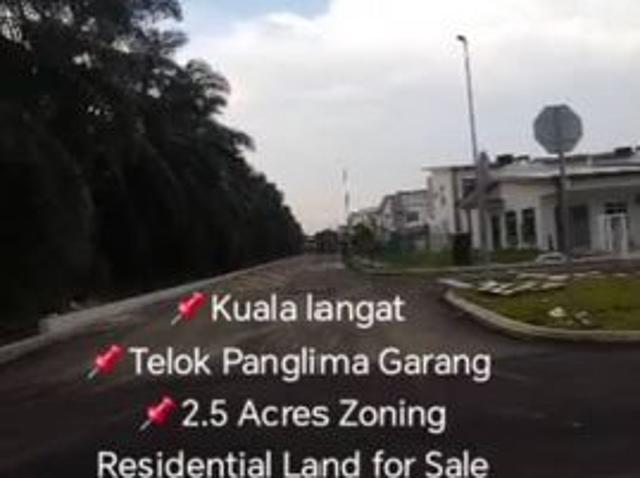 Malaysia Selangor Kuala langat Telok Panglima Garang 2.5 Acres Zoning Residential Land for  Tar Road 100 Meter 2 New Double Storey
