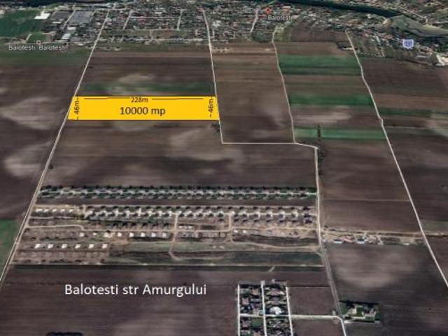 Teren vanzare 1 Ha Balotesti Rezidential
