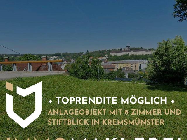 TOPRENDITE MÖGLICH +ANLAGEOBJEKT MIT 8 ZIMMER UND STIFTBLICK IN KREMSMÜNSTER !