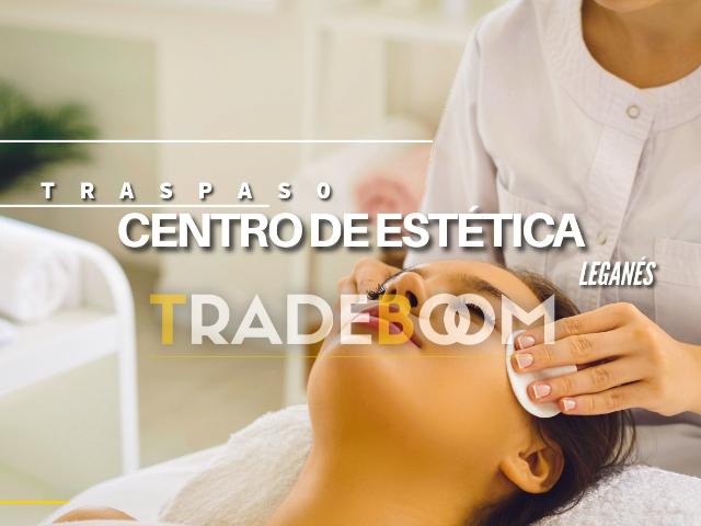 TRASPASO CENTRO DE ESTÉTICA LEGANÉS