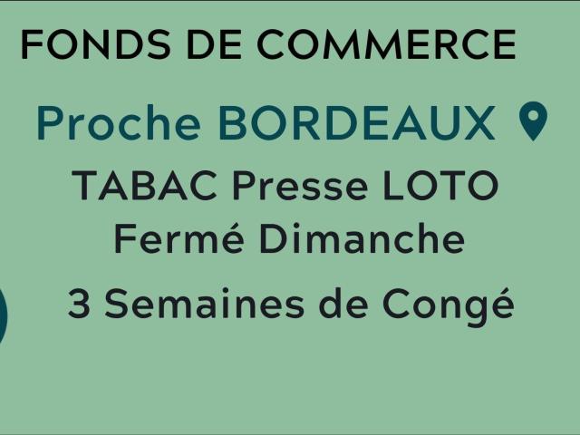 Vente fonds de commerce Tabac Presse FDJ à Bordeaux
