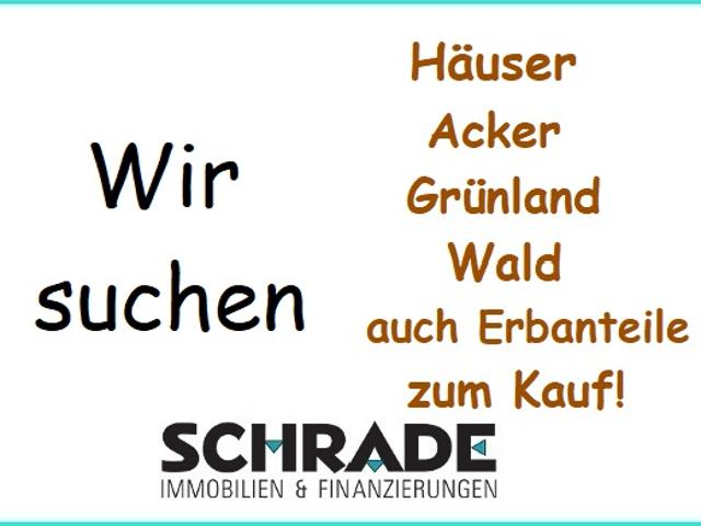 Wir suchen Immobilien aller Art. Häuser, Acker, Grünland, Wald auch Erbanteile zum Kauf!