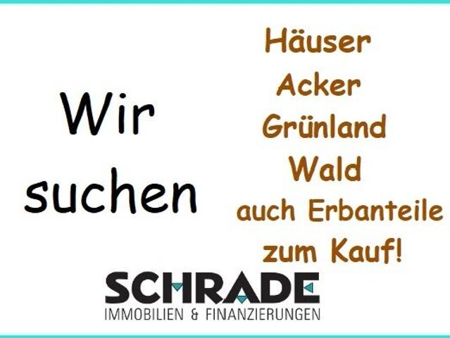 Wir suchen Immobilien aller Art. Häuser, Acker, Grünland, Wald auch Erbanteile zum Kauf!