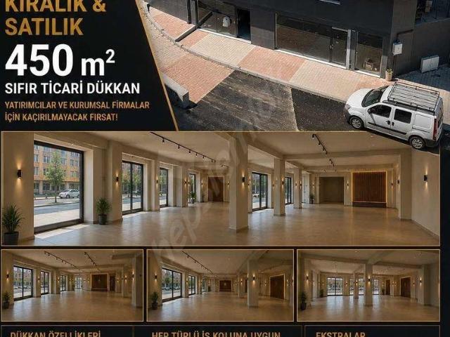 ANA CADDEYE YAKIN KİRALIK & SATILIK 450 m SIFIR TİCARİ DÜKKAN