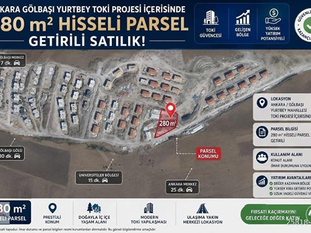 ANKARA GÖLBAŞI YURTBEY MAHALLESİ TOKİ KONUTLARI 1. ETAP İÇERİSİNDE 280 METREKARE DAİRE GETİRİLİ