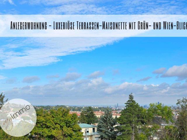 ANLEGERWOHNUNG Luxuriöse Terrassen Maisonette mit Grün und Wien Blick