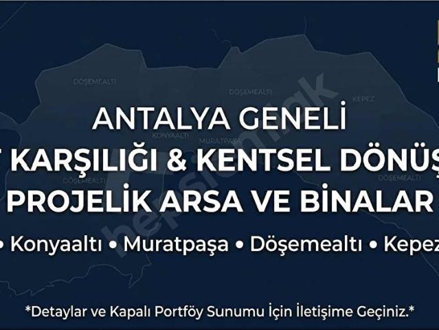 Antalya Genelinde Kat Karşılığı ve Kentsel Dönüşüm Projeleri