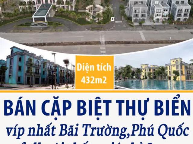 Bán cặp biệt thự biển víp nhất Bãi Trường, Phú Quốc giá chỉ 2z