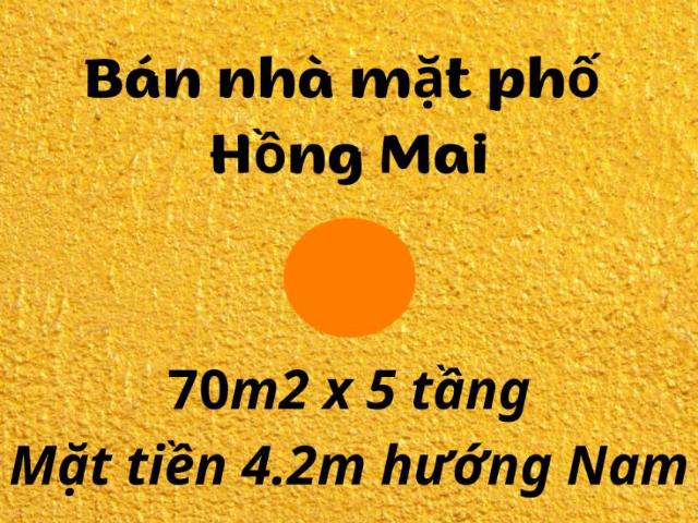 Bán nhà mặt phố Hồng Mai, 70m2, thương lượng chính chủ LH: 0906299