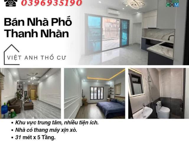 Bán nhà phố Thanh Nhàn, Sổ Chính Chủ Nở Hậu, Nhà Mới Đẹp, 31mx5T, Giá: 7.8 Tỷ, Lh: 0396935