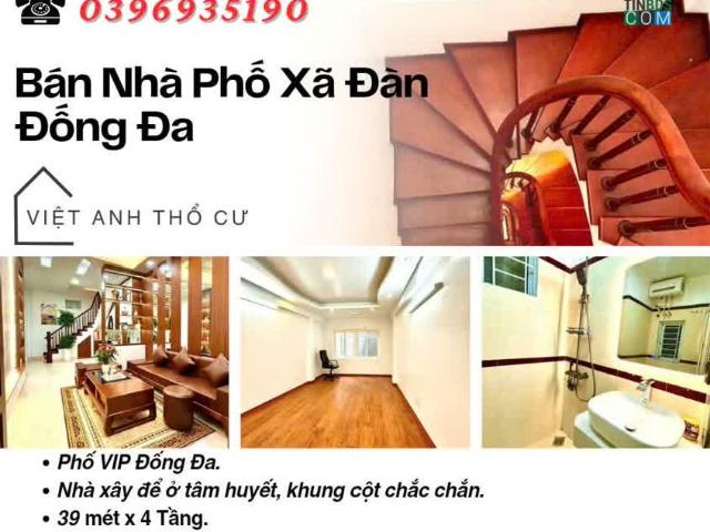 Bán nhà phố Xã Đàn_Nhà Dân Xây_Sổ Đỏ Chính Chủ_39mx4T_Giá: 7.2 Tỷ_Lh: 0396935