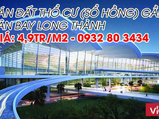 Bán đất thổ cư gần sân bay Long Thành giá 4.9tr/m2