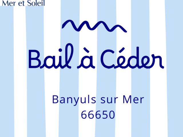 Bail 3/6/9 à céder à BANYULS S/MER