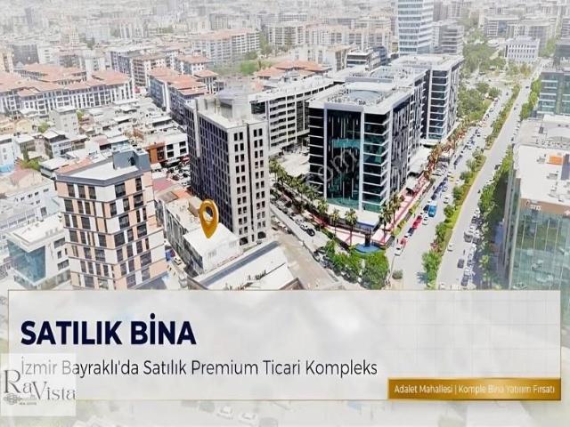 Bayraklı Adliye & Folkart Towers Böl. Komple Satılık Ticari Bina