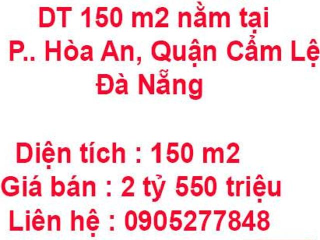 Cần bán nhà cấp 4 có DT 150 m2 nằm tại Phường Hòa An, Quận Cẩm Lệ, Đà Nẵng