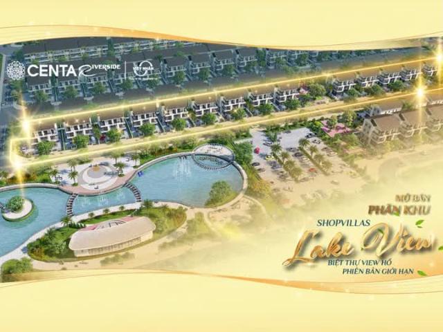 Chỉ với hơn 4 tỷ sở hữu ngay 1 căn Biệt thự Centa Riverside view triệu đô