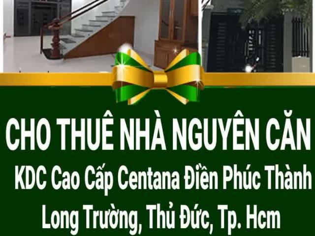 Cho Thuê Nhà Nguyên Căn Khu Dân Cư Cao Cấp Centana Điền Phúc Thành, Phường Long Trường, Tp. Thủ