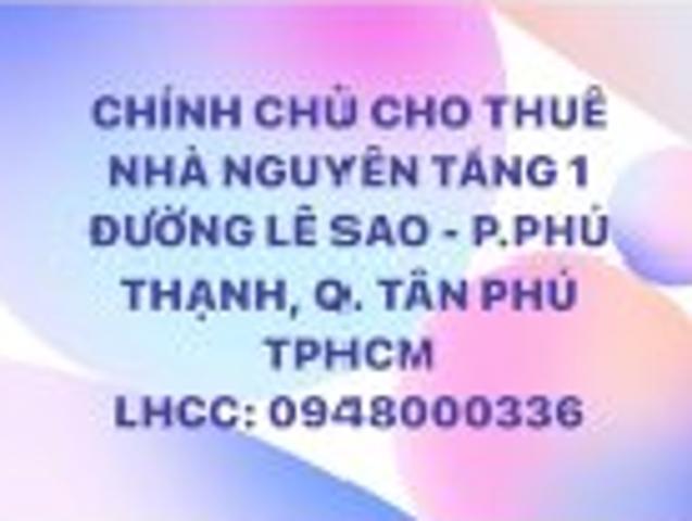 Cho Thuê Nhà Nguyên Tầng 1 Đường Lê Sao P. Phú Thạnh, Quận Tân Phú