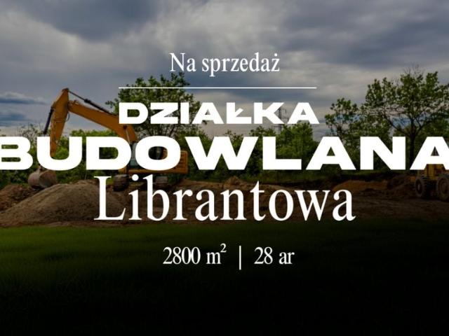 Działka 2 800 m², Librantowa