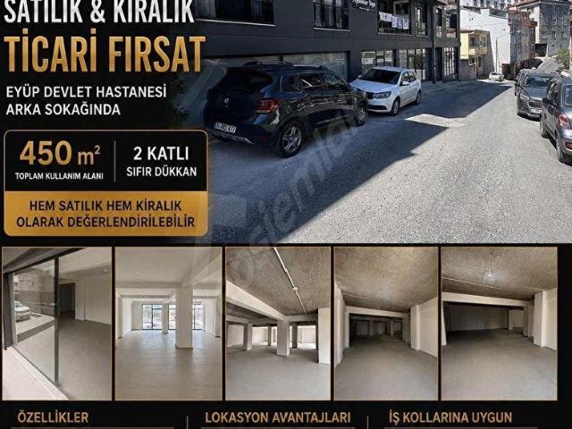 EYÜP DEVLET HASTANESİ ARKASINDA 450 m SIFIR 2 KATLI DÜKKAN