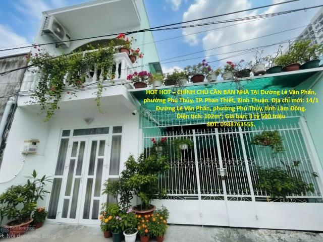 Hot – chính chủ cần bán nhà tại đường lê văn phấn, phường phú thủy, tp. Phan Thiết, Bình Thuận