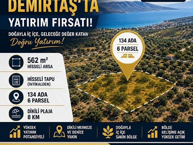 İzmir Dikili Demirtaşta 562 m Hisseli Arsa Yatırımlık Uygun Fiyatlı