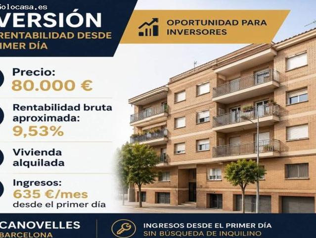 ? INVERSIÓN CON RENTABILIDAD DESDE EL PRIMER DÍA EN CANOVELLES