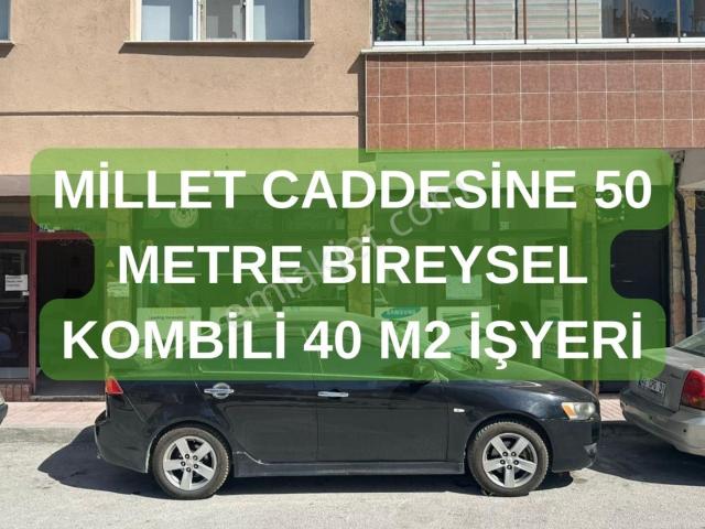 Karaca'dan Millet Caddesine 50 Metre Bireysel Kombili 40 M2 Dükkan