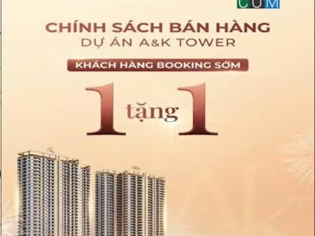 Mở bán dự án A&K Tower đường An Phú 17, P. An Phú, TP. HCM Booking sớm 1 tặng 1. LH 0814832