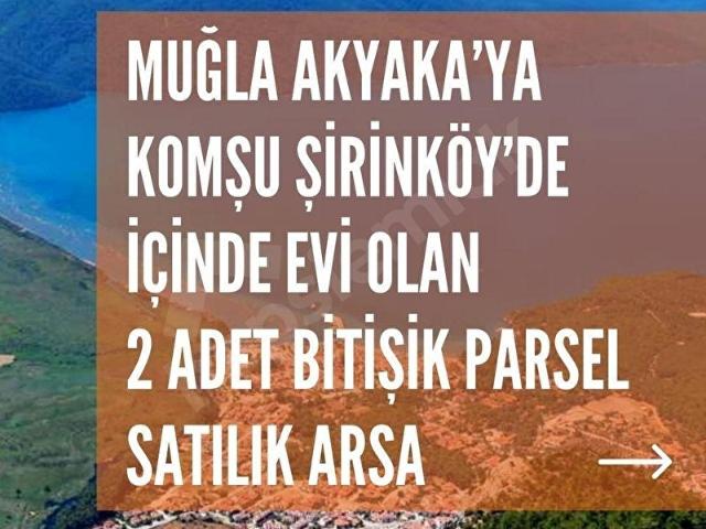 MUĞLA ÇITLIK ŞİRİNKÖYDE İÇİNDE EV OLAN BİTİŞİK 2 PARSEL SATILIK