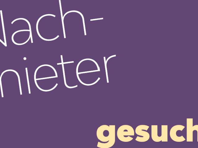 Nachmieter gesucht.