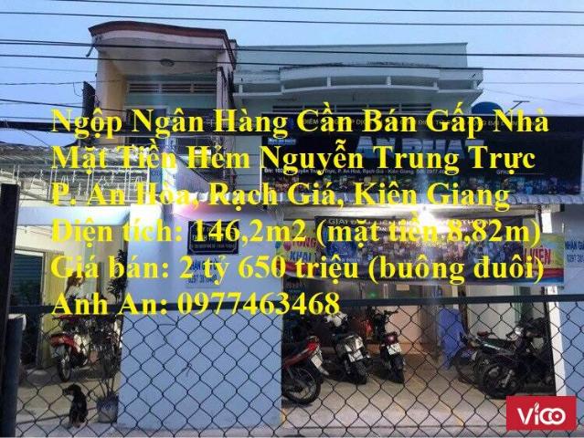 Ngộp Ngân Hàng Cần Bán Gấp Nhà Mặt Tiền Hẻm Nguyễn Trung Trực P. An Hòa, Rạch Giá, Kiên Giang