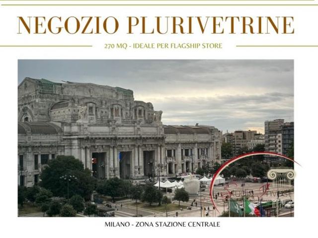 NEGOZIO 270 MQ CON VETRINE — ZONA STAZIONE CENTRALE, MILANO