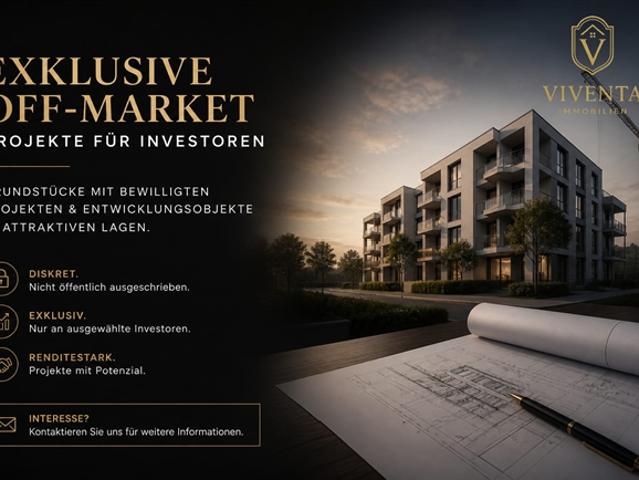 Off Market Projekte für Investoren Exklusive Gelegenheiten