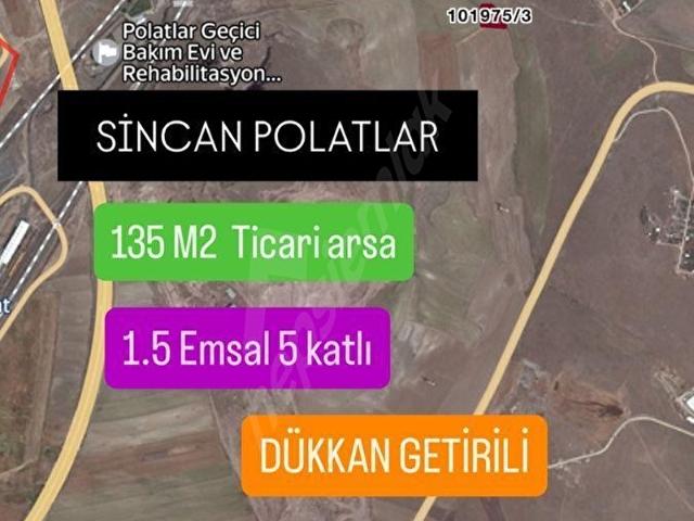 FİYAT DÜŞTÜ!SİNCAN POLATLARDA DÜKKAN GETİRİLİ TİCARİ ARSA ACİL SATILIK
