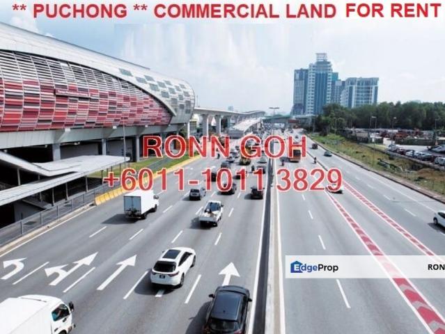 SUBANG JAYA & PUCHONG: 1.6 ACRE COMMERCIAL LAND FACING HIGHWAY FOR RENT