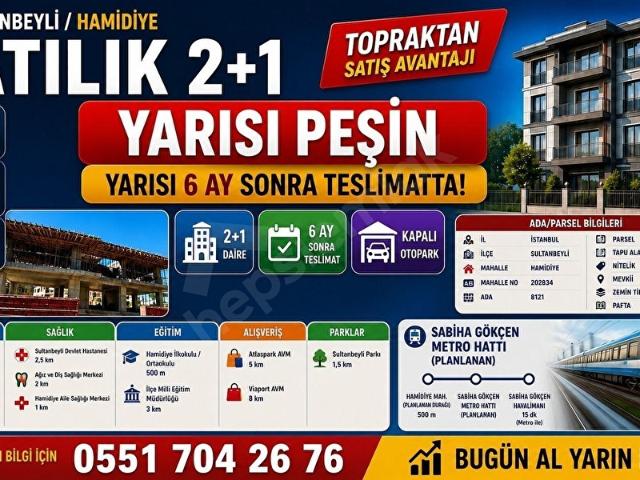 Sultanbeyli Hamidiye'de Yarısı Peşin 6 Ay Sonra Ödeme 2+1 Daire